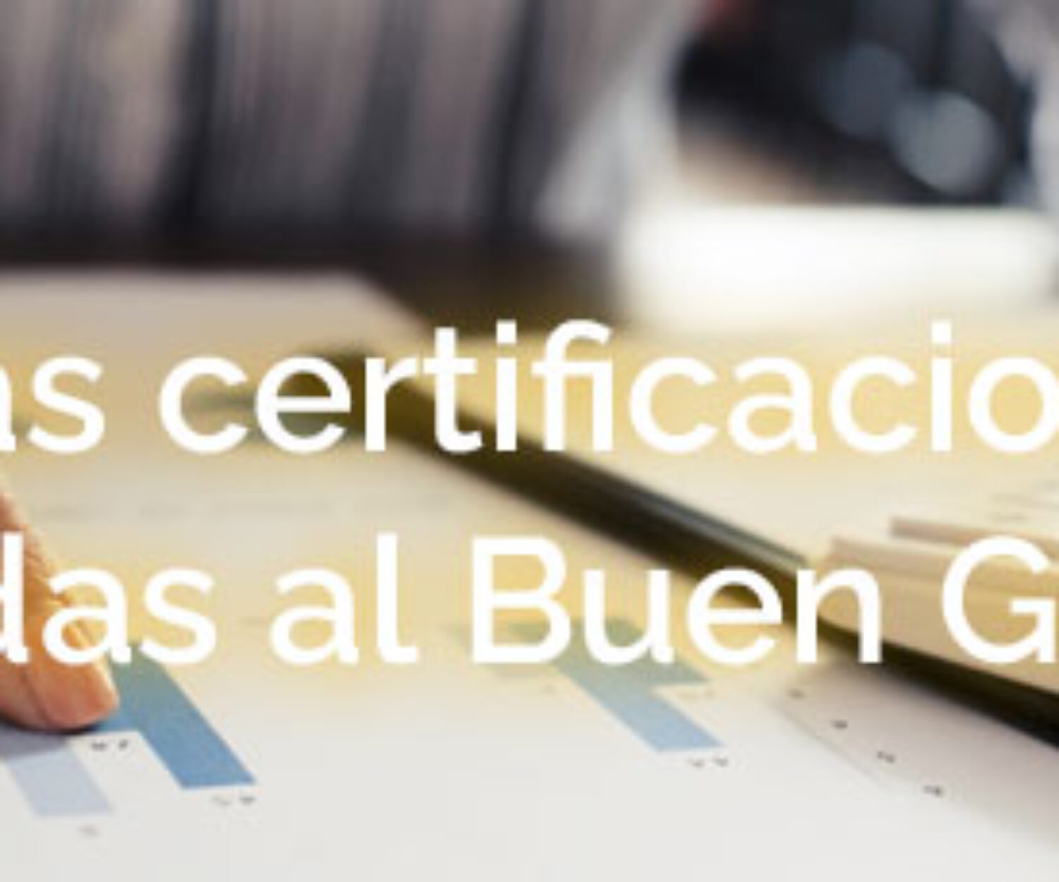 Otras certificaciones vinculadas al Buen Gobierno